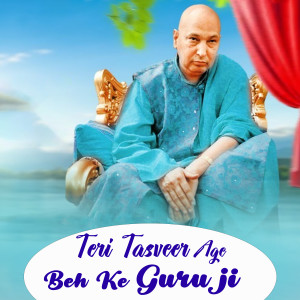 Listen to Teri Tasveer Age Beh Ke Guru ji song with lyrics from Sanjay Paswan