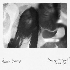 ดาวน์โหลดและฟังเพลง Heaven or Not (Acoustic) พร้อมเนื้อเพลงจาก Kareen Lomax