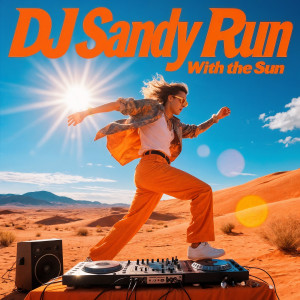 Listen to Run With the Sun song with lyrics from DJ Sandy