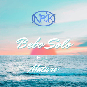 Listen to Bebo Solo (Explicit) song with lyrics from NriK