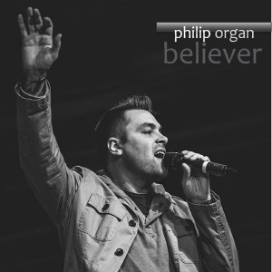 收聽Philip Organ的Believer歌詞歌曲