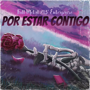 Full Metal 213' Enterprise的专辑Por Estar Contigo (Explicit)