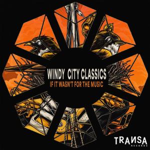 Album If It Wasn't For The Music from Windy City Classics