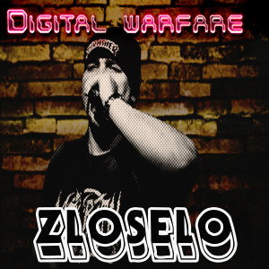 Dengarkan lagu Zloselo (Explicit) nyanyian Digital Warfare dengan lirik