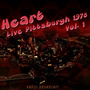 Heart的專輯Heart Live Pittsburgh 1978, Vol. 1