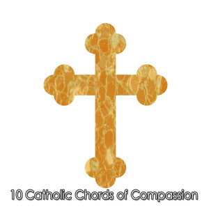 christian hymns的专辑10 Catholic Chords of Compassion