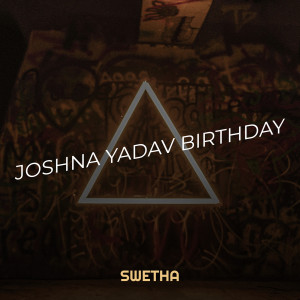 Listen to Joshna Yadav Birthday song with lyrics from Swetha