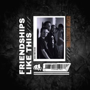 收聽Kevin Shortfuse的Friendships Like This歌詞歌曲