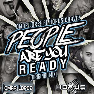 收听Dj Omar Lopez的People Are You Ready (feat. Horus Chavez)歌词歌曲