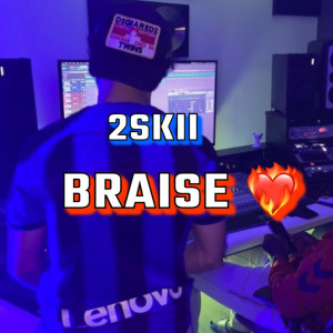 2Skii的专辑BRAISE (Explicit)