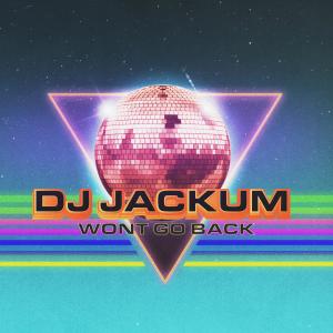 DJ Jackum的專輯Won't Go Back