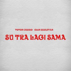 Album Su Tra Lagi Sama oleh Glenn Sebastian