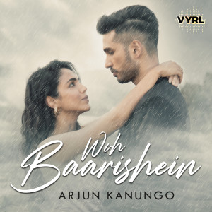 收聽Arjun Kanungo的Woh Baarishein歌詞歌曲