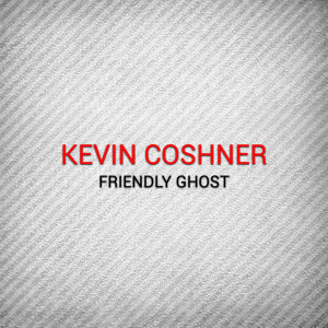 Kevin Coshner的專輯Friendly Ghost