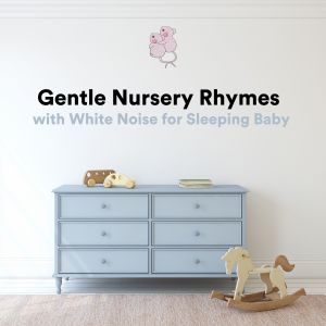 Gentle Nursery Rhymes with White Noise for Sleeping Baby (3 Blind Mice) dari Baby Lullaby