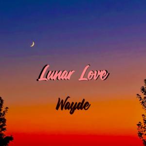 Wayde的專輯Lunar Love (Explicit)