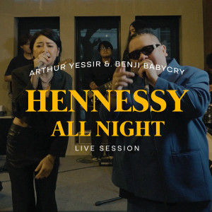 Listen to Hennessy All Night (Live Session|Explicit) song with lyrics from ARTHUR YESSIR