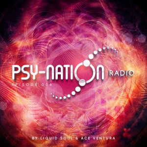 Liquid Soul的專輯Psy-Nation Radio - Episode 006 (Compiled by Liquid Soul & Ace Ventura)