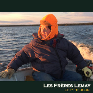 อัลบัม Le p'tit jour ศิลปิน Les Frères Lemay