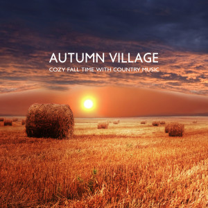 Autumn Village (Cozy Fall Time with Country Music) dari Texas Country Group