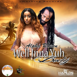 ดาวน์โหลดและฟังเพลง Well Inna Yuh Body พร้อมเนื้อเพลงจาก Alpha Rowen