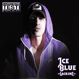 Ice Blue的專輯Lacrime (Explicit)
