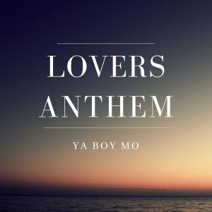 Ya Boy Mo的专辑Lovers Anthem