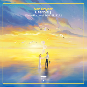 收聽Van Snyder的Eternity (Dave Ruthwell & Mr. Sid Edit)歌詞歌曲