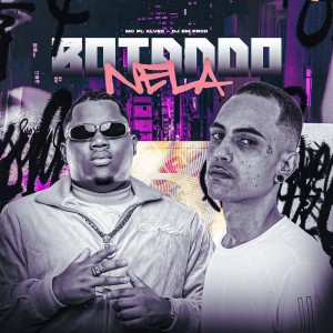 Album BOTANDO NELA (Explicit) from mc pl alves