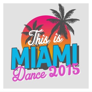 This Is UK Dance的專輯This Is Miami Dance 2015