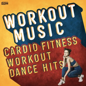 Cardio Fitness Workout Dance Hits