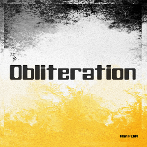 Listen to Obliteration (完整版) song with lyrics from Alan FEVM