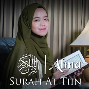 Dengarkan lagu Surah At-Tiin nyanyian Alma dengan lirik