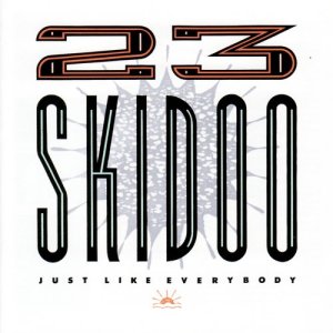 23 Skidoo的專輯Just Like Everybody