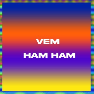 Listen to Vem Ham Ham song with lyrics from Dj Haal