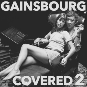 Various的专辑Gainsbourg Covered, Vol. 2