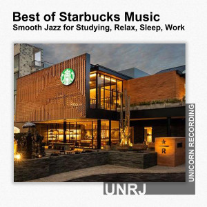 Listen to Best of Starbucks Music Collection - Smooth Jazz for Studying, Relax, Sleep, Work song with lyrics from UNRJ