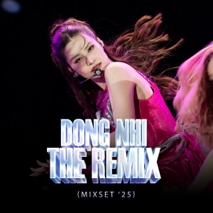 Đông Nhi的专辑DONG NHI THE REMIX (Mixset '25)