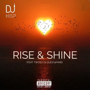 Album Rise & Shine (Explicit) from DJ N.E.P