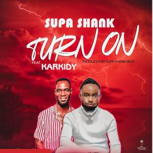 收聽Supa Shank的Turn On (Explicit)歌詞歌曲