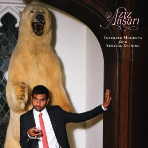 อัลบัม Intimate Moments for a Sensual Evening (Explicit) ศิลปิน Aziz Ansari