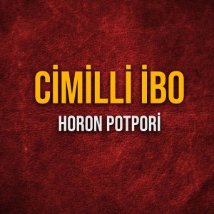 Cimilli İbo的專輯Horon Potpori