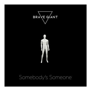 收聽Brave Giant的Somebody's Someone歌詞歌曲