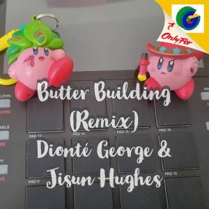 ดาวน์โหลดและฟังเพลง Butter Building พร้อมเนื้อเพลงจาก Dionté George