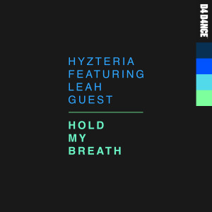 อัลบัม Hold My Breath (feat. Leah Guest) ศิลปิน Hyzteria
