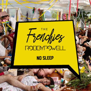 Listen to No Sleep song with lyrics from The Frenchies