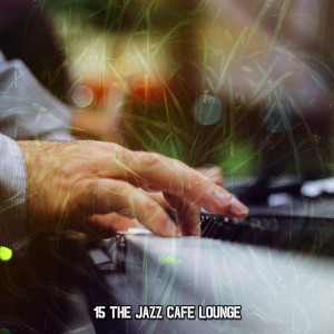 15 the Jazz Cafe Lounge