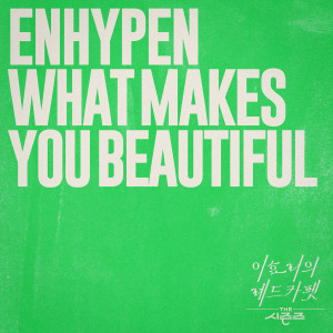 Dengarkan lagu What Makes You Beautiful (Inst.) nyanyian ENHYPEN dengan lirik