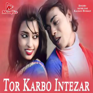 Listen to Tor Karbo Intezar song with lyrics from Satish Das