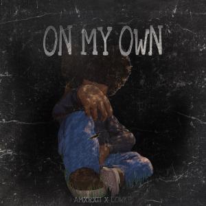 收聽Amxrxii的On My Own (feat. Lowke) (Explicit)歌詞歌曲